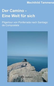 portada Der Camino - Eine Welt für sich: Pilgertour von Ponferrada nach Santiago de Compostela (in German)