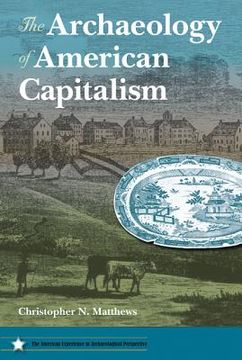 portada the archaeology of american capitalism (en Inglés)