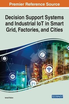 portada Decision Support Systems and Industrial IoT in Smart Grid, Factories, and Cities (en Inglés)