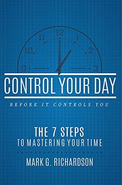 portada Control Your Day Before It Controls You: The 7 Steps to Mastering Your Time (in English)
