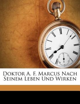 portada Doktor A. F. Marcus Nach Seinem Leben Und Wirken Geschildert Von Seinen Neffen (in German)