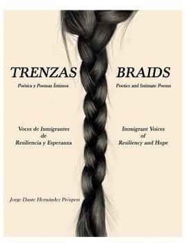 portada Trenzas Braids: Voces de Inmigrantes de Resiliencia y Esperanza Immigrant Voices of Resiliency and Hope (en Inglés)