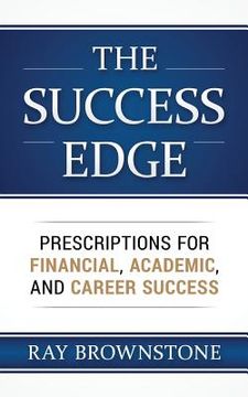 portada The Success Edge: Prescriptions for Financial, Academic, and Career Success (en Inglés)