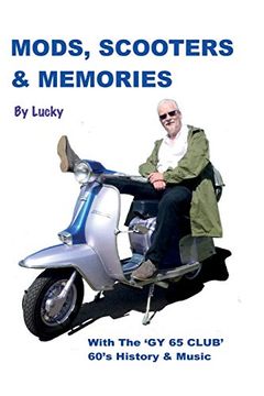 portada Mods, Scooters & Memories: Gy 65 Club: The Standardised Form (The mod Generation) (en Inglés)