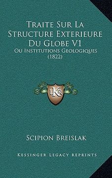 portada Traite Sur La Structure Exterieure Du Globe V1: Ou Institutions Geologiques (1822) (en Francés)