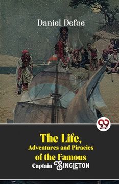 portada The Life, Adventures And Piracies Of The Famous Captain Singleton (en Inglés)