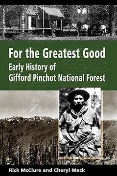 portada for the greatest good: early history of gifford pinchot national forest (en Inglés)