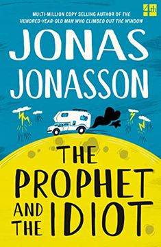 portada The Prophet and the Idiot: The new Satirical Novel From the Multi-Million Copy Bestselling Author of the Hundred-Year-Old man who Climbed out of the Window and Disappeared (in English)