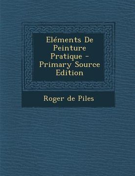 portada Eléments De Peinture Pratique - Primary Source Edition (en Francés)