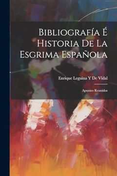 portada Bibliografía é Historia de la Esgrima Española: Apuntes Reunidos (in Spanish)