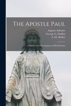 portada The Apostle Paul: a Sketch of the Development of His Doctrine (en Inglés)