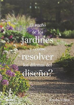 portada El Sueño de los Jardines y¿ Cómo Resolver los Dilemas del Diseño? (in Spanish)