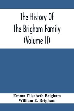 portada The History Of The Brigham Family (Volume Ii) (en Inglés)