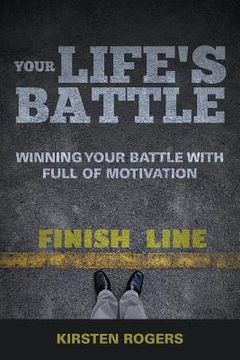 portada Your Life's Battle: Winning Your Battle with Full of Motivation