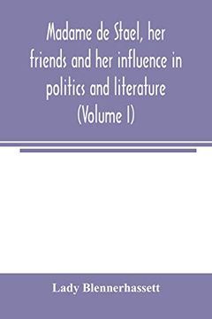 portada Madame de Staël, her Friends and her Influence in Politics and Literature (Volume i) (en Inglés)