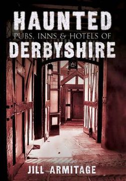 portada Haunted Pubs, Inns and Hotels of Derbyshire
