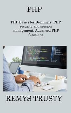 portada PHP: PHP Basics for Beginners, PHP security and session management, Advanced PHP functions (in English)