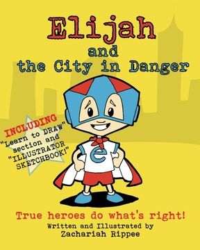 portada Elijah and the City in Danger: True heroes do what is right.