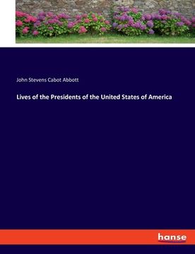 portada Lives of the Presidents of the United States of America (en Inglés)