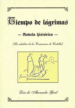 portada Tiempo de lagrimas: La rebelion de los Comuneros de Castilla (Spanish Edition)