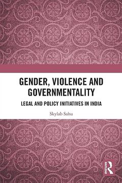 portada Gender, Violence and Governmentality: Legal and Policy Initiatives in India (en Inglés)