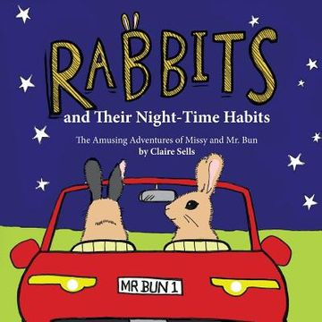 portada Rabbits and Their Night-Time Habits: (The Amusing Adventures of Missy and Mr. Bun) (en Inglés)