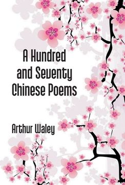portada A Hundred And Seventy Chinese Poems (en Inglés)