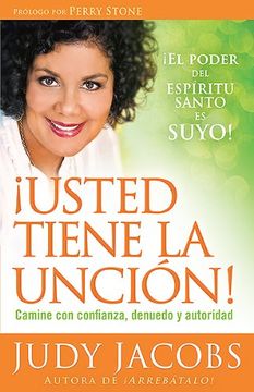 portada Usted Tiene La Unción: Camine Con Confianza, Denuedo Y Autoridad (in Spanish)