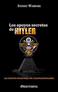 portada Los Apoyos Secretos de Hitler: Las Fuentes Financieras del Nacionalsocialismo (in Spanish)