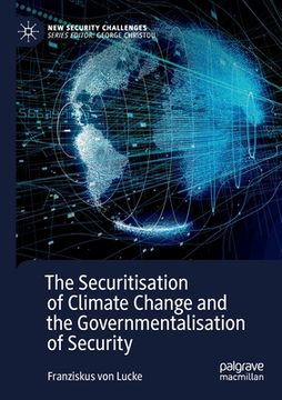 portada The Securitisation of Climate Change and the Governmentalisation of Security (en Inglés)