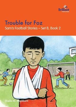 portada Trouble for Foz: Sam's Football Stories - Set B, Book 2 (en Inglés)