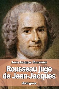 portada Rousseau juge de Jean-Jacques (en Francés)