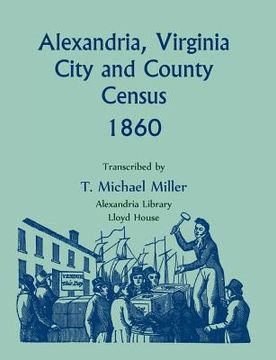 portada Alexandria, Virginia City and County Census, 1860 (en Inglés)