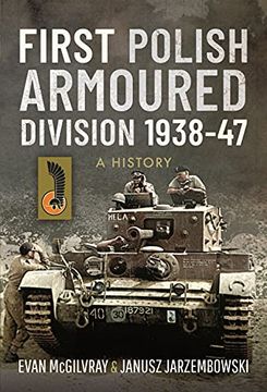portada First Polish Armoured Division 1938-47: A History (en Inglés)