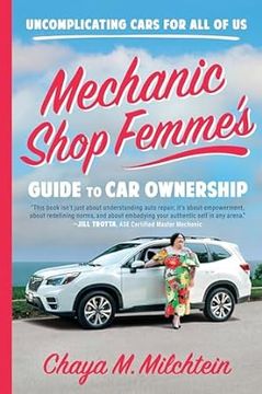 portada Mechanic Shop Femme's Guide to Car Ownership: Uncomplicating Cars for All of Us (in English)
