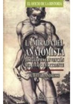 portada La Mirada del Anatomista: Disecciones e Invención del Cuerpo en Occidente (in Spanish)