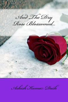 portada And The Dry Rose Blossomed (en Inglés)