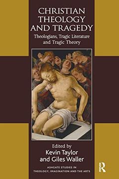 portada Christian Theology and Tragedy (Routledge Studies in Theology, Imagination and the Arts) (en Inglés)