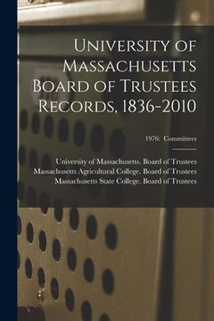 portada University of Massachusetts Board of Trustees Records, 1836-2010; 1976: Committees