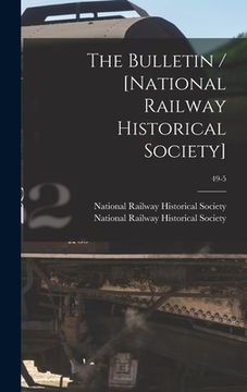 portada The Bulletin / [National Railway Historical Society]; 49-5 (en Inglés)