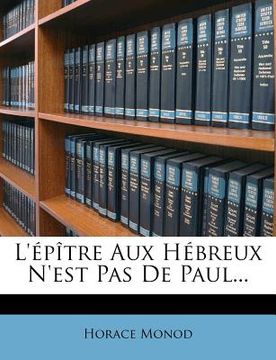 portada L'épître Aux Hébreux N'est Pas De Paul... (en Francés)