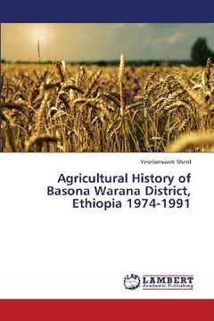 portada Agricultural History of Basona Warana District, Ethiopia 1974-1991