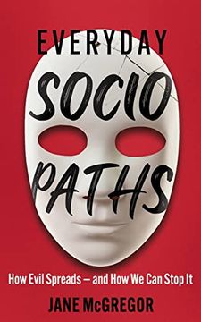 portada Everyday Sociopaths: How Evil Spreads and how we can Stop it (in English)