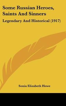 portada some russian heroes, saints and sinners: legendary and historical (1917) (en Inglés)