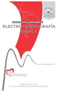 portada ELECTROCARDIOGRAFÍA BÁSICA. Aproximación práctica a la lectura del EKG: Versión Iberoamérica
