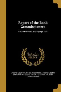 portada Report of the Bank Commissioners; Volume Abstract ending Sept 1847