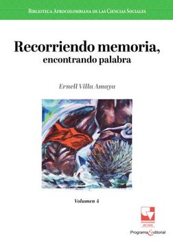 portada Recorriendo Memoria, Encontrando Palabra / Ernell Villa Amaya.