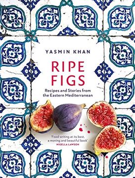 portada Ripe Figs: Recipes and Stories From the Eastern Mediterranean (in English)