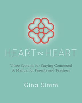 portada Heart to Heart: Three Systems for Staying Connected: A Manual for Parents and Teachers (en Inglés)