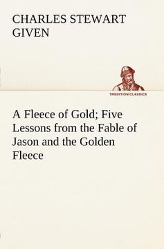 portada a fleece of gold five lessons from the fable of jason and the golden fleece (in English)